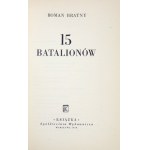 BRATNY Roman - 15 batalionów. Warszawa 1948. Książka i Wiedza. 8, s. 51, [2]. brosz.