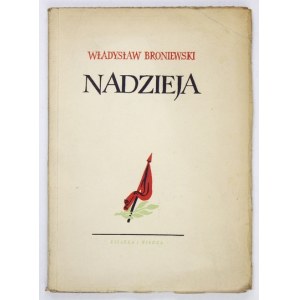 BRONIEWSKI Władysław - Nadzieja. Poezje. Warschau 1951, Książka i Wiedza. 8, s. 128, [2]....