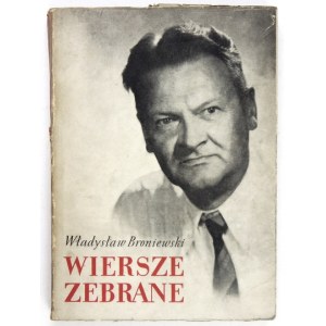 BRONIEWSKI Władysław - Wiersze zebrane. Warszawa 1952. Książka i Wiedza. 8, s. 375, [1], portret 1. brosz.,...