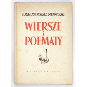 DOBROWOLSKI Stanisław Ryszard - Wiersze i poematy. (Poezje zebrane). Warszawa 1951. Książka i Wiedza. 8, s. 224,...