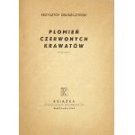 GRUSZCZYŃSKI Krzysztof - Płomień czerwonych krawatów. Poemat. Warszawa 1948. Książka i Wiedza. 16d, s. 21, [1]....