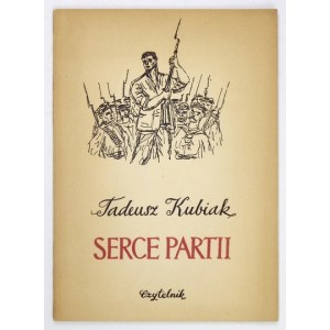 KUBIAK Tadeusz - Das Herz der Partei. Warschau 1951, Czytelnik. 8, s. 33, [2]. Broschüre.