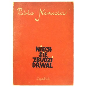 P. Neruda - Lass den Holzfäller erwachen. 1951. mit Illustrationen von T. Kulisiewicz.