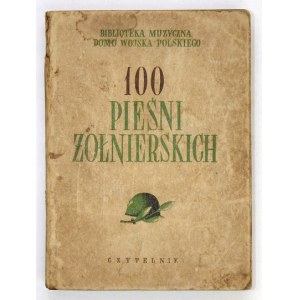 100 soldier songs. Warsaw [cop. 1953]. Czytelnik. 16d, pp. 264. broch. Bibliot....