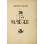 100 pieśni żołnierskich. Warszawa [cop. 1953]. Czytelnik. 16d, s. 264. brosz. Bibliot....