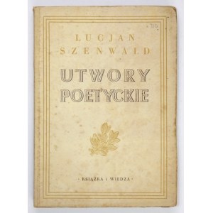SZENWALD Lucjan - Utwory poetyckie. Warschau 1950, Książka i Wiedza. 8, S. 243, [3], Tafeln 1....