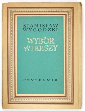 WYGODZKI Stanisław - Wybór wierszy. Warszawa 1954. Czytelnik. 8, s. 222, tabl. 1....