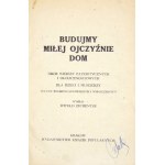 ZECHENTER Witold - Budujmy miłej Ojczyźnie dom. Zbiór wierszy patriotycznych i okolicznościowych dla dzieci i młodzieży ...