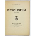 PARANDOWSKI Jan - Ossolineum 1827-1927. Lwów 1928. Ossolineum. 16d, s. 12, tabl. 1....