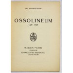 PARANDOWSKI Jan - Ossolineum 1827-1927, Lwów 1928. ossolineum. 16d, p. 12, tabl. 1....