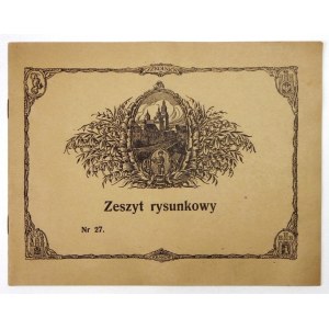 ZESZYT rysunkowy. Nr 27. Kraków [193-?]. Szkolnica. 16d podł., k. 6. brosz.