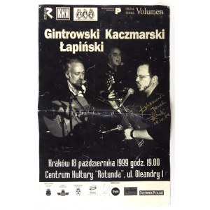 [KACZMARSKI Jacek, ŁAPIŃSKI Zbigniew, GINTROWSKI Przemysław]. Dedykacja i podpisy muzyków (2 z nich) na plakacie z ich koncertu z 1999.