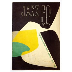 JAZZ &#39;56. I Ogólnopolski Festiwal Muzyki Jazzowej. Oprac. Franciszek Walicki. Sopot, VIII 1956. Biuro Prasowe I [......
