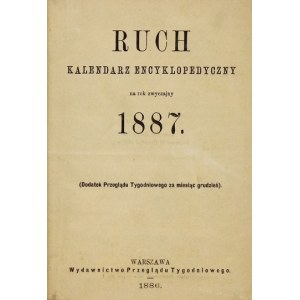 [KALENDAR]. Bewegung. Enzyklopädischer Kalender für das gewöhnliche Jahr 1887. Warschau 1887. herausgegeben von Przeglad Tygodniowy. 16d,...