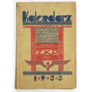 KALENDARZ Zjednoczenia Kolejowców Polskich (Z.K.P.) na 1933 rok. Rocznik 1. Warszawa 1933. Zarząd Główny Z.K.P....