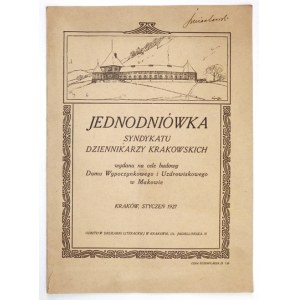 JEDNODNIÓWKA Syndykatu Dziennikarzy Krakowskich wydana na cele budowy Domu Wypoczynkowego i Uzdrowiskowego w Makowie. Kr...