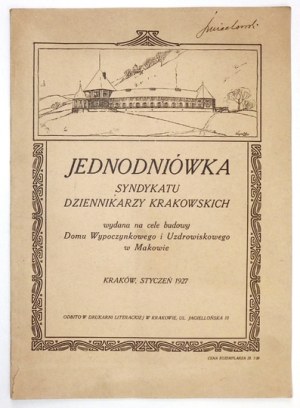 JEDNODNIÓWKA Syndykatu Dziennikarzy Krakowskich wydana na cele budowy Domu Wypoczynkowego i Uzdrowiskowego w Makowie. Kr...