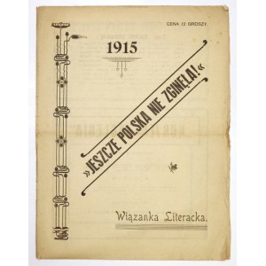 JESZCZE Polska nie zginęła. Literarisches Bündel. Będzin 1915. druk. Kurjer Zagłębia. 4, s. 15, [1]....