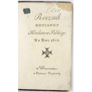 ROCZNIK Woyskowy Królestwa Polskiego na rok 1826. Warszawa. Druk. Woyskowa. 16d, s. [6], 279. opr. kart....