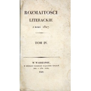 Literary ROZMAITOŚCI for the year 1827. vol. 4. 1828.