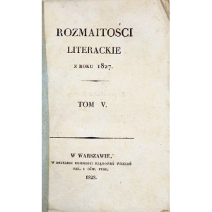 ROZMAITOŚCI Literackie za rok 1827. T. 5. 1828.
