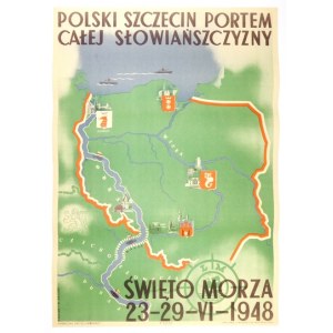 BOJKO Szymon, KALICKI Witold - Polski Szczecin portem całej Słowiańszczyzny. Święto Morza 23-29-VI-1948....