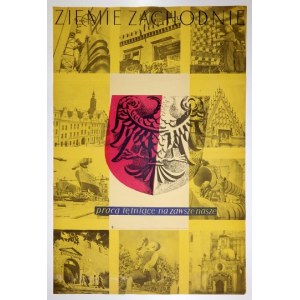 ZAMECZNIK Wojciech - Westliche Territorien mit pochender Arbeit - für immer unser. 1954.