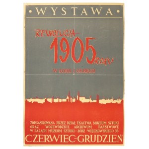 PLISZKA Kazimierz - Wystawa Rewolucja 1905 roku w Łodzi i okręgu. 1955.