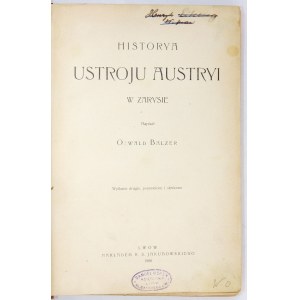 BALZER Oswald - Historya ustroju Austryi w zarysie. Edition II, revised and abridged. Lvov 1908. Nakł. K....
