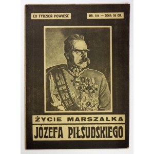 BARTOSZEK Edmund - Życie marszałka Józefa Piłsudskiego. Łódź [1935]. Wyd. Republika. 4, s. 32....