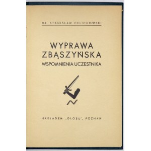 CELICHOWSKI Stanisław - Wyprawa zbąszyńska. Wspomnienia uczestnika. Poznań 1935. Nakł. Głosu. 8, s. 68, [3]. opr....