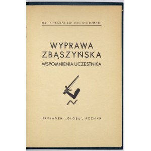 CELICHOWSKI Stanisław - Wyprawa zbąszyńska. Wspomnienia uczestnika. Poznań 1935. Nakł. Głos. 8, s. 68, [3]. Opr....