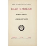 DEMBIŃSKI Bronisław - Polen vor dem Durchbruch. Mit 10 Porträts in Schabkunst und Faksimile des Autographs von Assekuracyi ....