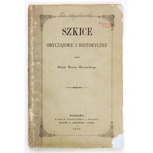 DUNIN-KARWICKI Józef - Szkice obyczajowe i historyczne. Warschau 1882. Nakł. Gebethner und Wolff. 8, s. [4], 191, [2]...