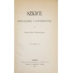 DUNIN-KARWICKI Józef - Szkice obyczajowe i historyczne. Warszawa 1882. Nakł. Gebethnera i Wolffa. 8, s. [4], 191, [2]...