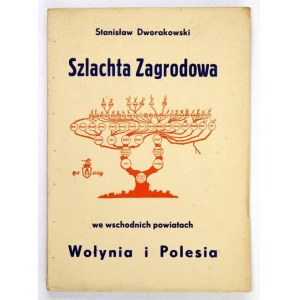 DWORAKOWSKI Stanisław - Szlachta zagrodowa we wschodnich powiatach Wołynia i Polesia. Relacje z terenu....