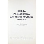 GALSTER Karol Lucjan - Memorial book of Polish artillery 1914-1939. compiled. ... London 1975....