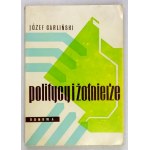 GARLIŃSKI J. - Politycy i żołnierze. 1971. Dedykacja autora.