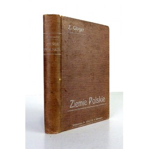 GLOGER Zygmunt - Historical geography of the lands of ancient Poland. In the text 63 authentic engravings....