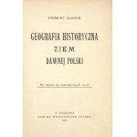 GLOGER Zygmunt - Geografia historyczna ziem dawnej Polski. W tekscie 63 autentycznych rycin....