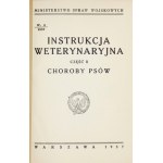 INSTRUKCJA weterynaryjna. Część II: Choroby psów. Warszawa 1937. Główna Księgarnia Wojskowa, Ministerstwo Spraw Wojskowy...