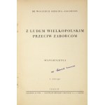JEDLINA-JACOBSON Wojciech - With the people of Greater Poland against the partitioners. Memoirs. Torun [preface 1936]. Imprint of the author....