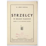 KORPAŁA Józef - Strzelcy w bojach śląskich (Teilnahme von Z. S. am dritten schlesischen Aufstand) ....