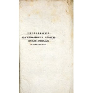 LELEWEL Joachim - Początkowe prawodawstwo polskie cywilne i kryminalne do czasów jagiellońskich, obiaśnić .....