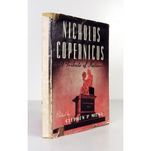 MIZWA Stephen P. - Nicholas Copernicus. A Tribute to Nations. Edited by ... New York 1945. The Kosciuszko Foundation....