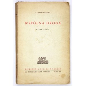 MORAWSKI K. - Wspólna droga. 1962. Z dedykacją autora.