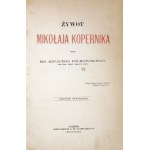 POLKOWSKI Ignacy - Żywot Mikołaja Kopernika. 2nd ed. Gniezno 1873. druk. J. B. Lange. 8, p. [6], V, [1], 356....
