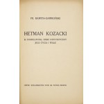 RAWITA-GAWROŃSKI Fr[anciszek] - Hetman kozacki B. Chmielnicki; szkic historyczny jego życia i walk....
