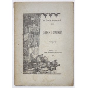 SCHOENLANK Bruno - Cartels and syndicates. Warsaw 1897. druk. K. Kowalewski. 16d, p. 59....