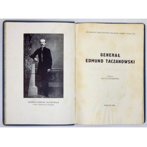 STASZEWSKI Janusz - Generał Edmund Taczanowski. Poznań 1936. Drukarnia Pozn. 8, s. [6], 240, [2], tabl. 5. opr....